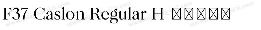 F37 Caslon Regular H字体转换